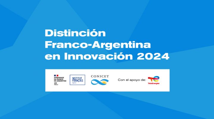 Se abre la convocatoria para la 8° edición de la Distinción Franco-Argentina en Innovación